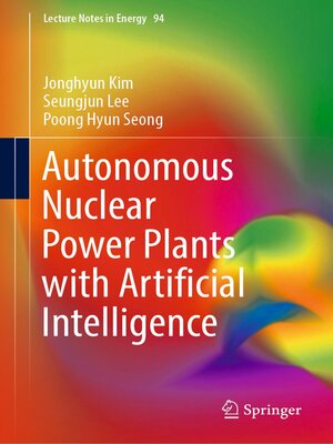 cover image of Autonomous Nuclear Power Plants with Artificial Intelligence